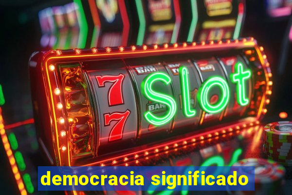 democracia significado